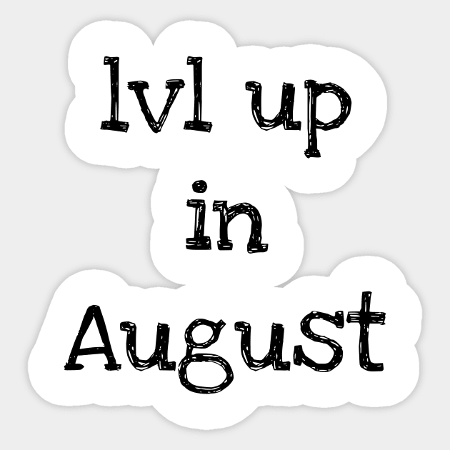 Lvl Up in August - Birthday Geeky Gift Sticker by EugeneFeato